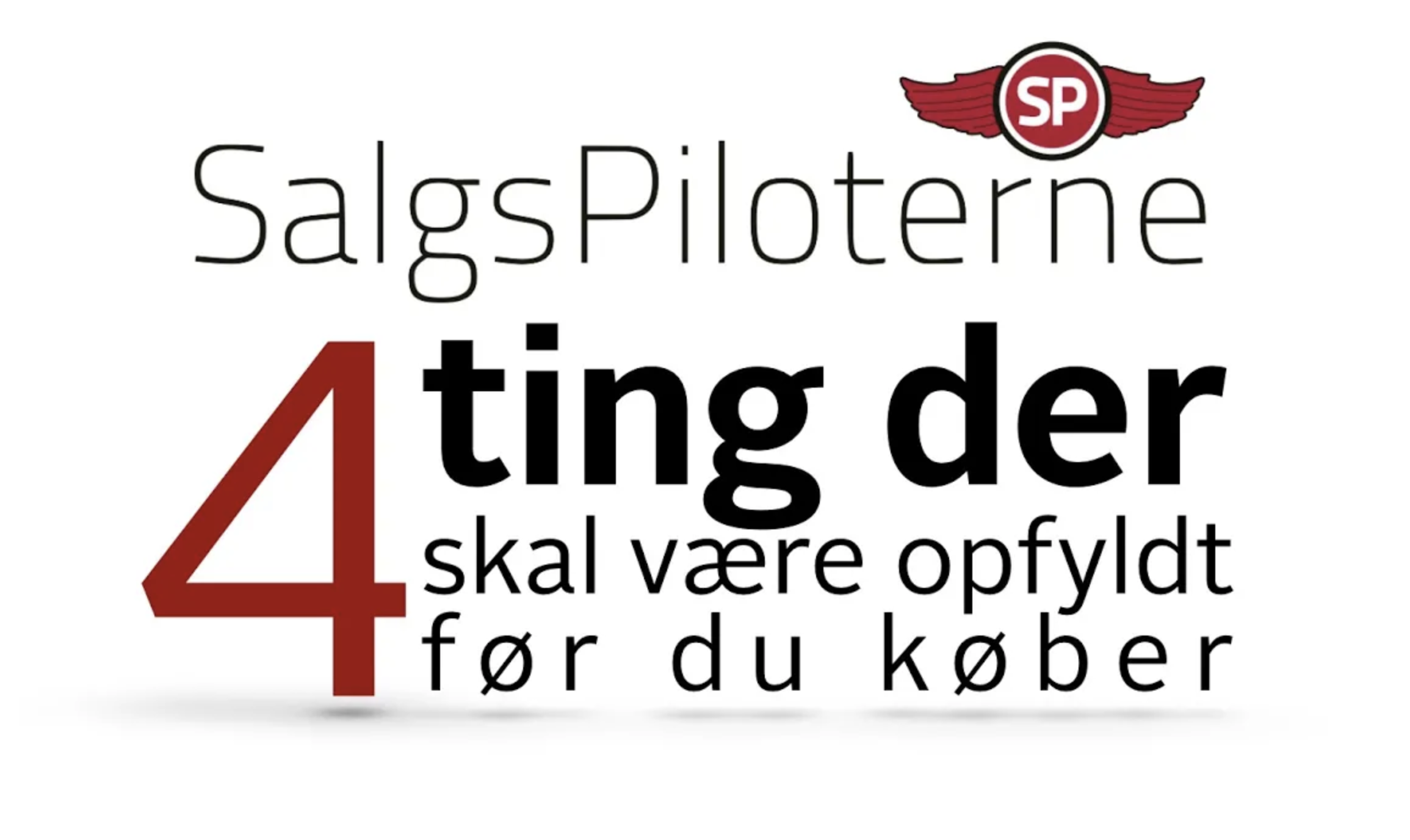 SalgsPiloterne Tony Evald Clausen 4 ting før du køber Salg Sælgere