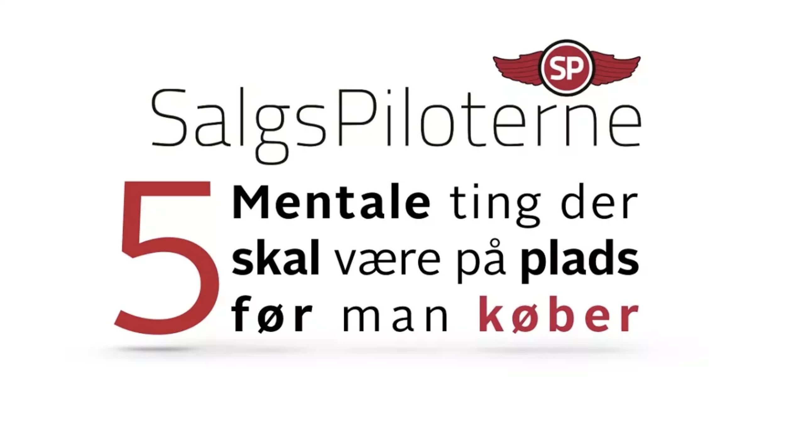 SalgsPiloterne Tony Evald Clausen 5 mentale ting der skal være på plads før man køber Salg Sælgere