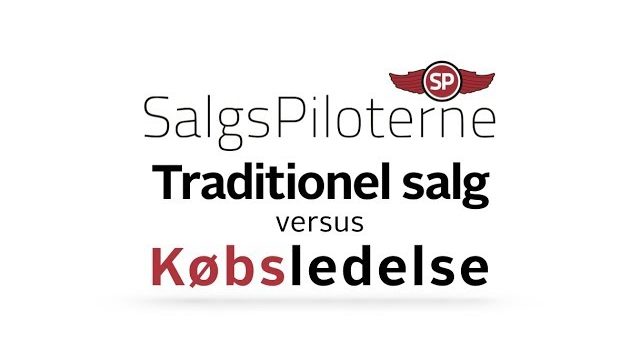 Traditionelt salg versus købsledelse SalgsPiloterne